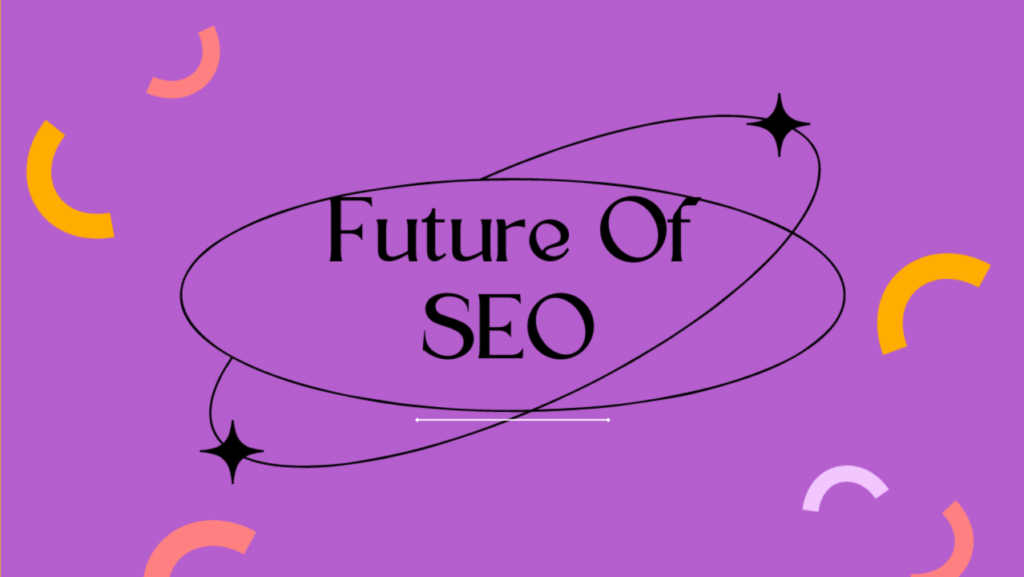 future of seo | Seo in 2025